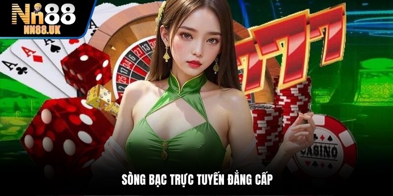 Sòng bạc trực tuyến đẳng cấp
