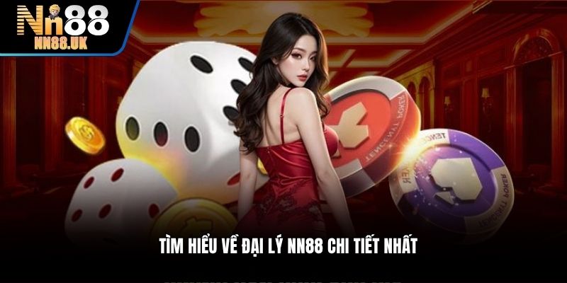Tìm hiểu về đại lý TN88 chi tiết nhất