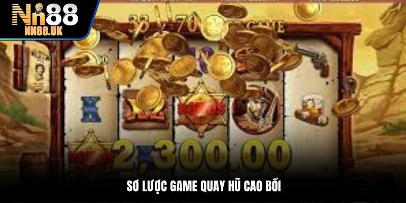 Sơ lược game quay hũ Cao Bồi