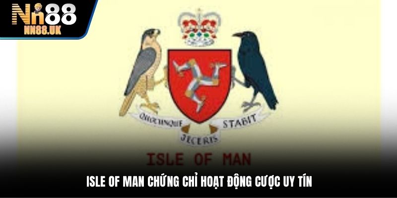 Isle of Man chứng chỉ hoạt động cược uy tín