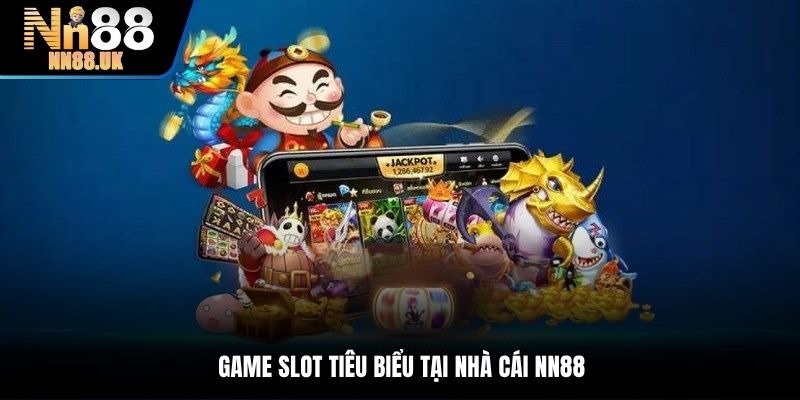 Đa dạng trò chơi nổi bật với hệ số thưởng lớn