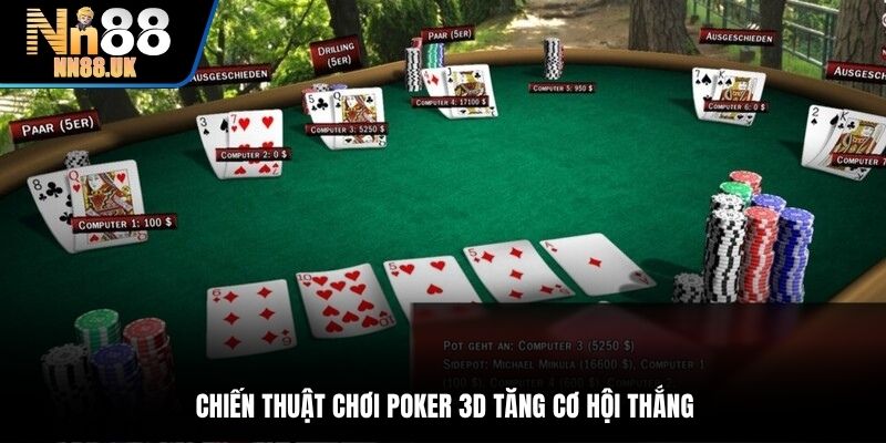 Chiến thuật chơi Poker 3D tăng cơ hội thắng